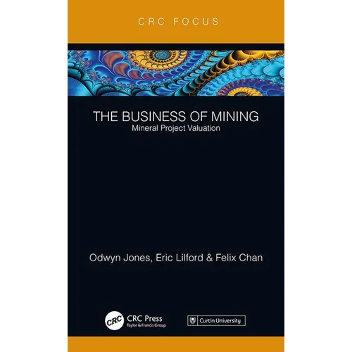 The Business of Mining: Mineral Project Valuation - Hardcover