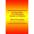 An Easy Way To Understand Autism In Children - Paperback