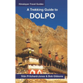 A Trekking Guide to Dolpo: Upper and Lower Dolpo - Paperback