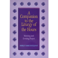 Companion to the Liturgy of the Hours: Morning and Evening Prayer - Paperback
