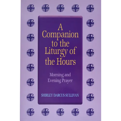 Companion to the Liturgy of the Hours: Morning and Evening Prayer - Paperback