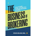 The Business of Brokering: How to Build, Scale, and Sell Your Canadian Mortgage Business - Hardcover