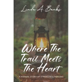 Where the Trail Meets the Heart: A Midlife Story of Strength & Healing - Paperback