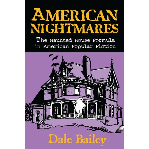 American Nightmares: The Haunted House Formula in American Popular Fiction - Paperback