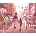 We Go Slow - Hardcover