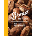 Bread and How to Eat It: A Cookbook - Hardcover
