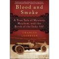 Blood and Smoke: A True Tale of Mystery, Mayhem, and the Birth of the Indy 500 - Paperback