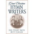 Great Christian Hymn Writers - Paperback