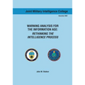 Warning Analysis for the Information Age: Rethinking the Intelligence Process - Paperback