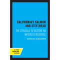 California's Salmon and Steelhead: The Struggle to Restore an Imperiled Resource - Paperback
