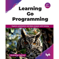 Learning Go Programming: Explore automation and data analysis with Golang - 2nd Edition - Paperback