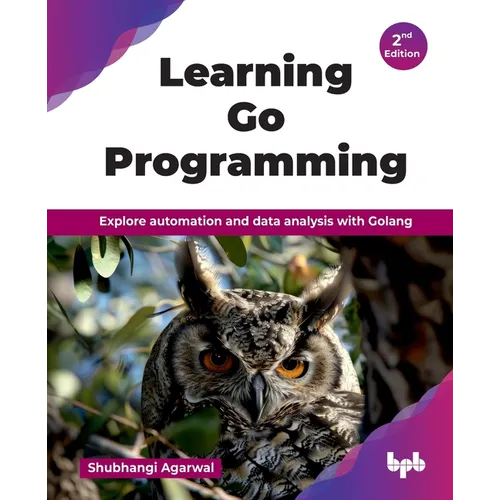 Learning Go Programming: Explore automation and data analysis with Golang - 2nd Edition - Paperback