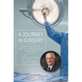 A Journey in Surgery: The Memoir of a Canadian Surgeon - Paperback