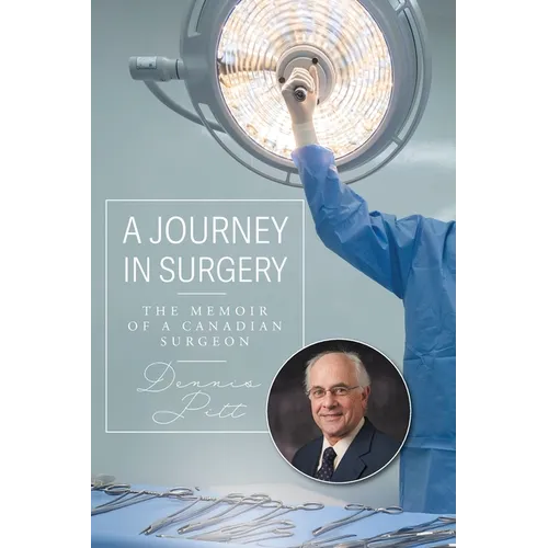 A Journey in Surgery: The Memoir of a Canadian Surgeon - Paperback