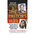 The Pastor's Wife: The True Story of a Minister and the Shocking Death That Divided a Family - Paperback