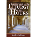 Practical Guide to the Liturgy of the Hours - Paperback