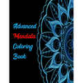 Advanced Mandala Coloring Book: 30 Intricate Designs For Adults Relaxing Anti-Stress Activity - Paperback