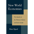 New World Economies: The Growth of the Thirteen Colonies and Early Canada - Hardcover