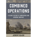 Combined Operations: A Global History of Amphibious and Airborne Warfare - Paperback