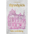 Thresholds - Hardcover