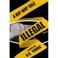 Illegal: A Hip-hop Tale - Paperback