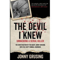 The Devil I Knew: Unmasking a Serial Killer - Paperback