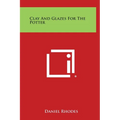Clay and Glazes for the Potter - Hardcover