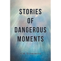 Stories of Dangerous Moments - Paperback