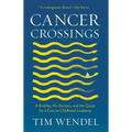 Cancer Crossings: A Brother, His Doctors, and the Quest for a Cure to Childhood Leukemia - Hardcover