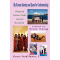 My Korean Identity and Quest for Understanding: Essays by Korean Youth Around the World - Paperback