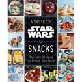 A Taste of Star Wars: Snacks: Bite-Size Recipes in a Snack-Size Book - Hardcover