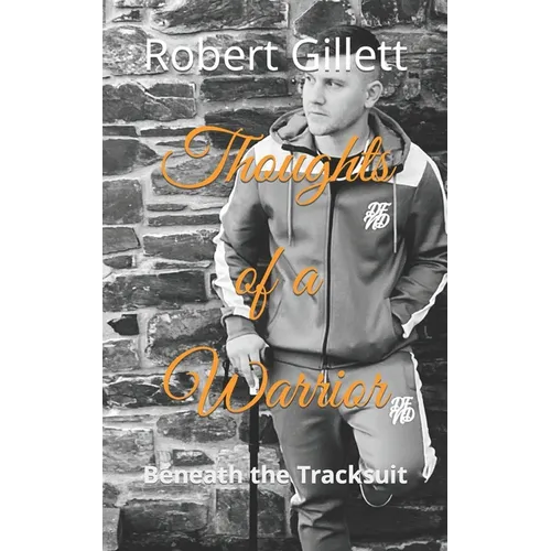 Thoughts of a Warrior: Beneath the Tracksuit - Paperback