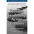Servant-Leadership Across Cultures: Harnessing the Strengths of the World's Most Powerful Management Philosophy - Hardcover
