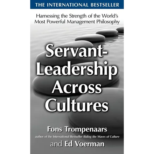 Servant-Leadership Across Cultures: Harnessing the Strengths of the World's Most Powerful Management Philosophy - Hardcover