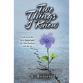 Two Things I Know: God Saved Me for a Reason and He's Not Finished with Me Yet - Paperback