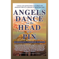 Angels Dance on the Head of a Pin - Hardcover