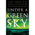 Under a Green Sky: Global Warming, the Mass Extinctions of the Past, and What They Can Tell Us about Our Future - Paperback
