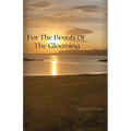 For The Beauty of the Gloaming - Paperback