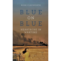 Blue on Blue: Heartache in Wartime - Hardcover