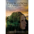 The Wisdom of a Willow Tree: A true story about resilience, re-birth and second chances - Paperback