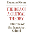 The Idea of a Critical Theory: Habermas and the Frankfurt School - Paperback