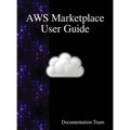 AWS Marketplace User Guide - Hardcover