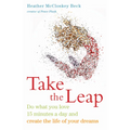 Take the Leap: Do What You Love 15 Minutes a Day and Create the Life of Your Dreams (Experience Daily Joy) - Paperback