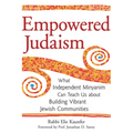 Empowered Judaism: What Independent Minyanim Can Teach Us about Building Vibrant Jewish Communities - Paperback