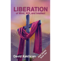 LIBERATION of Mind, Will, and Intellect - Paperback