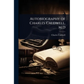 Autobiography of Charles Caldwell, M.D - Paperback