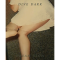 Dive Dark Dream Slow - Hardcover