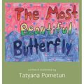 The Most Beautiful Butterfly: Written & illustrated by - Hardcover