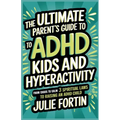 The Ultimate Parent's Guide to ADHD Kids and Hyperactivity - Paperback