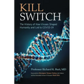 Kill Switch: The History of How Viruses Shaped Humanity and Led to Covid-19 - Hardcover